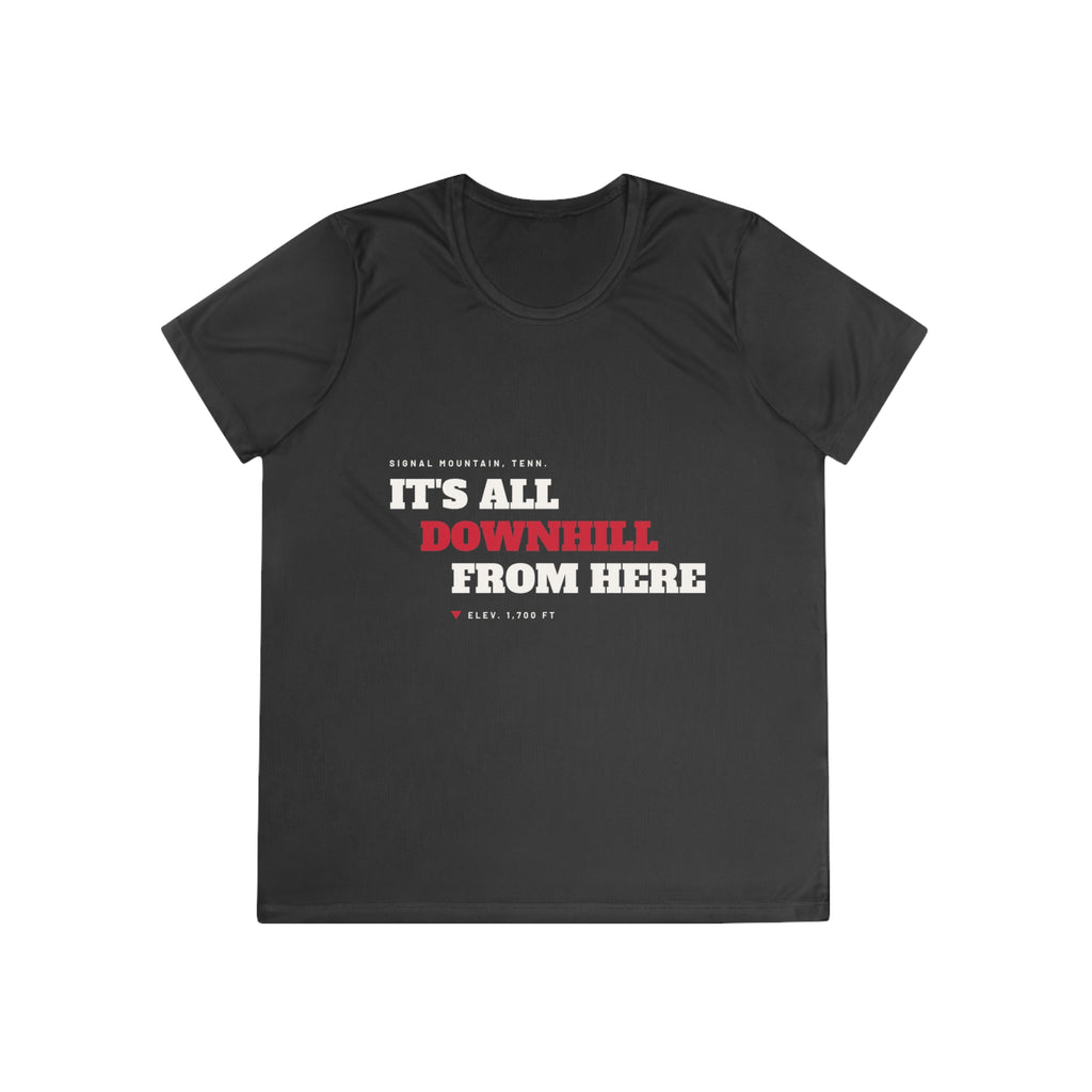 Women's It's All Downhill From Here Performance Tee — Signal Mountain, TN