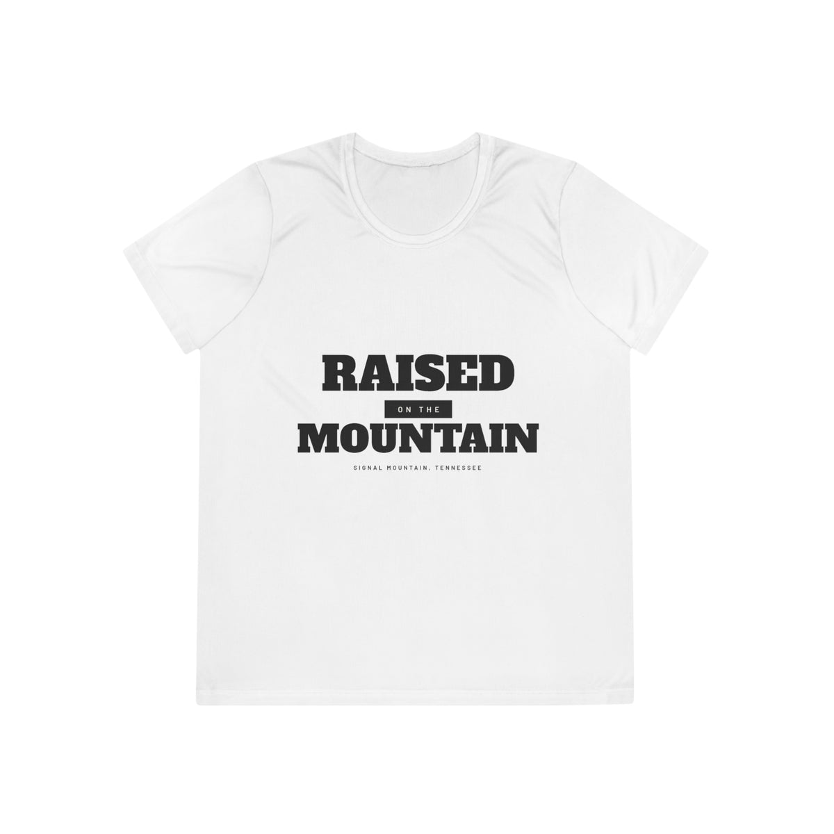 Women's Raised on the Mountain Performance Tee — Signal Mountain, TN
