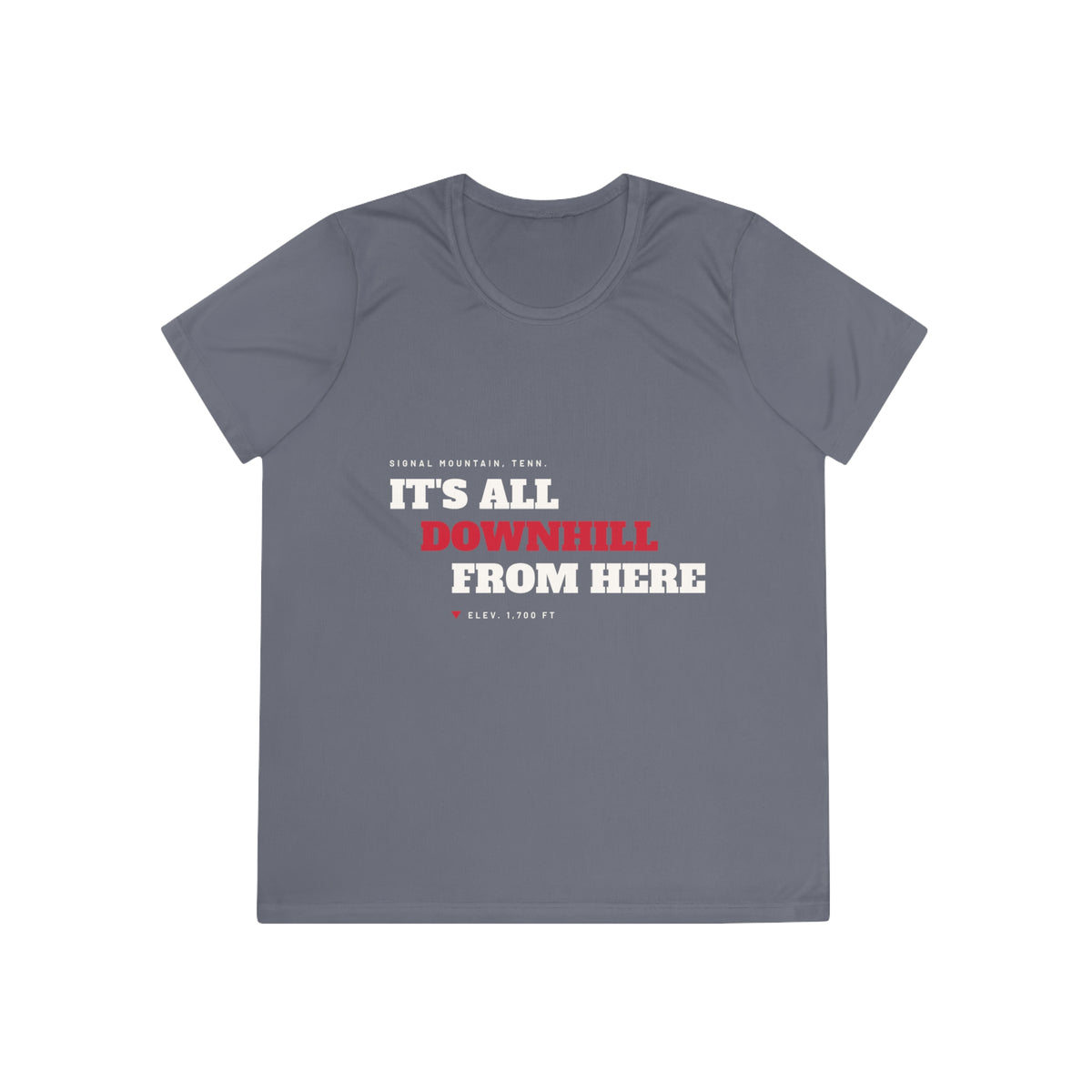 Women's It's All Downhill From Here Performance Tee — Signal Mountain, TN
