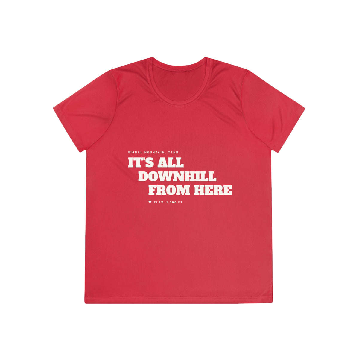 Women's It's All Downhill From Here Performance Tee — Signal Mountain, TN