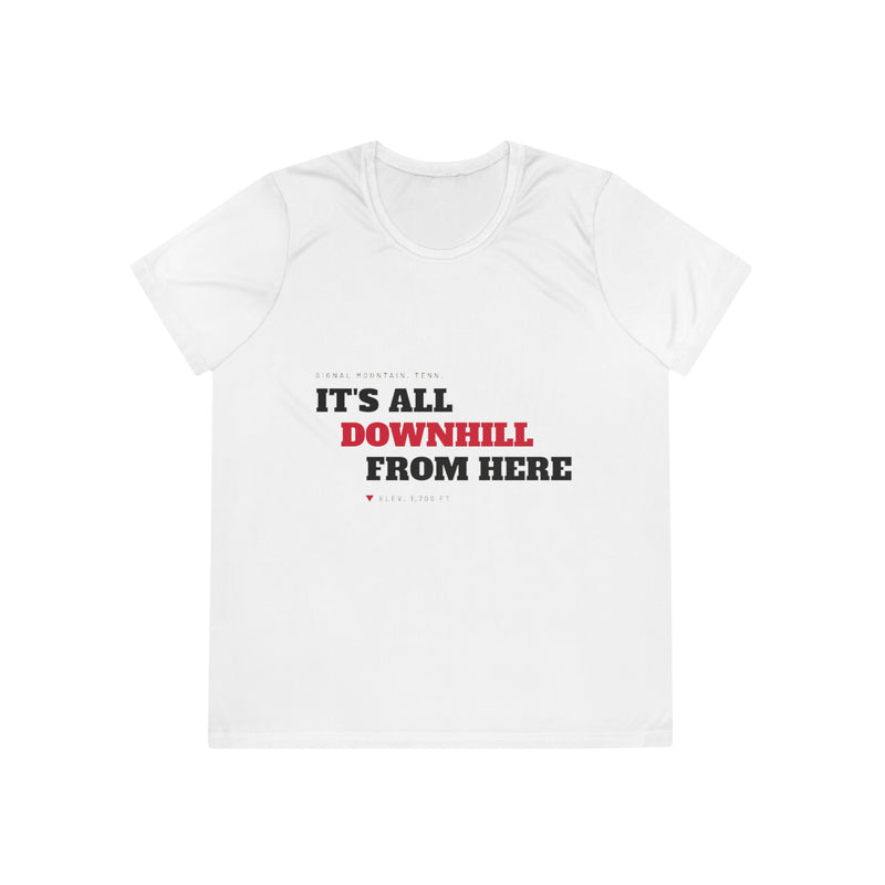 Women's It's All Downhill From Here Performance Tee